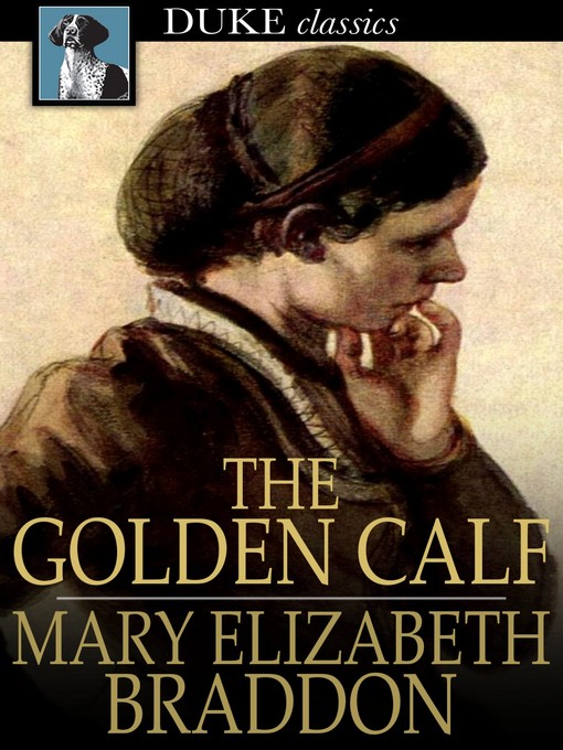 Title details for The Golden Calf by Mary Elizabeth Braddon - Wait list